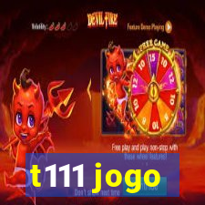 t111 jogo